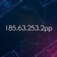 Understanding 185.63.253.2pp: Meaning, Uses & Full Analysis